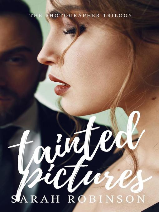 Title details for Tainted Pictures by Sarah Robinson - Available